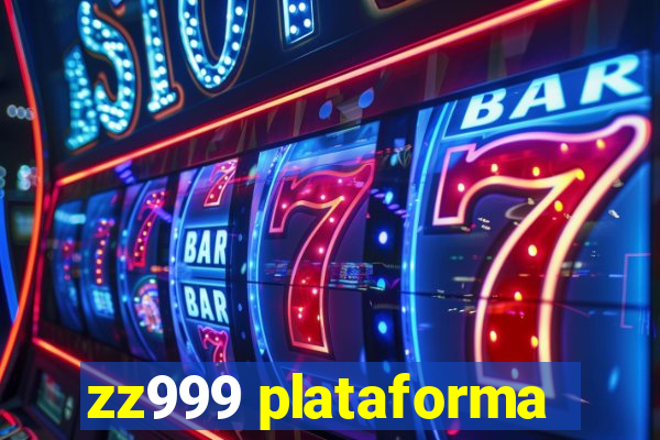 zz999 plataforma